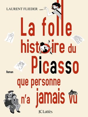 cover image of La folle histoire du Picasso que personne n'a jamais vu